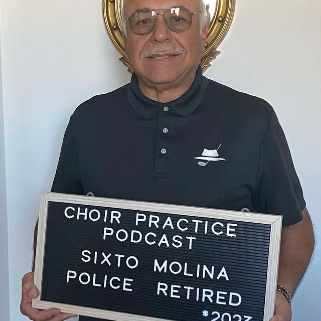 Episode 67- Sixto Molina (Retired Tucson Police Sergeant, South Tucson Police Chief) - podcast episode cover
