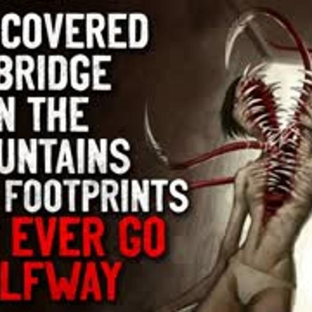 "I discovered a bridge in the mountains, where the footprints only ever go halfway" Creepypasta - podcast episode cover