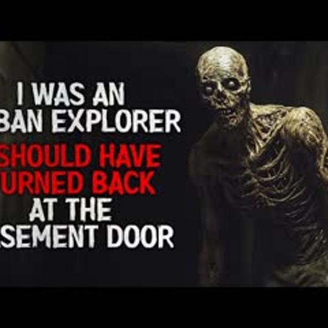 "I Was an Urban Explorer. I Should Have Turned Back at the Basement Door" Creepypasta - podcast episode cover