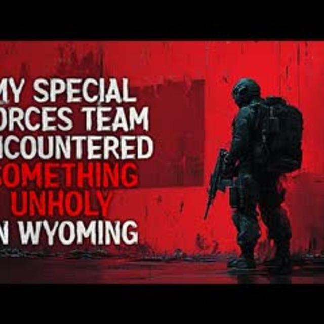 "My Special Forces Team Encountered Something Unholy in Eastern Wyoming" Creepypasta - podcast episode cover