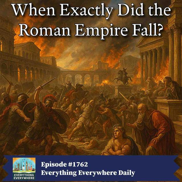 When Exactly Did the Roman Empire Fall? (Encore) - podcast episode cover