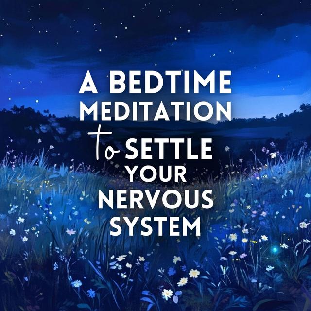 A Bedtime Meditation to Settle Your Nervous System (Preview) - podcast episode cover