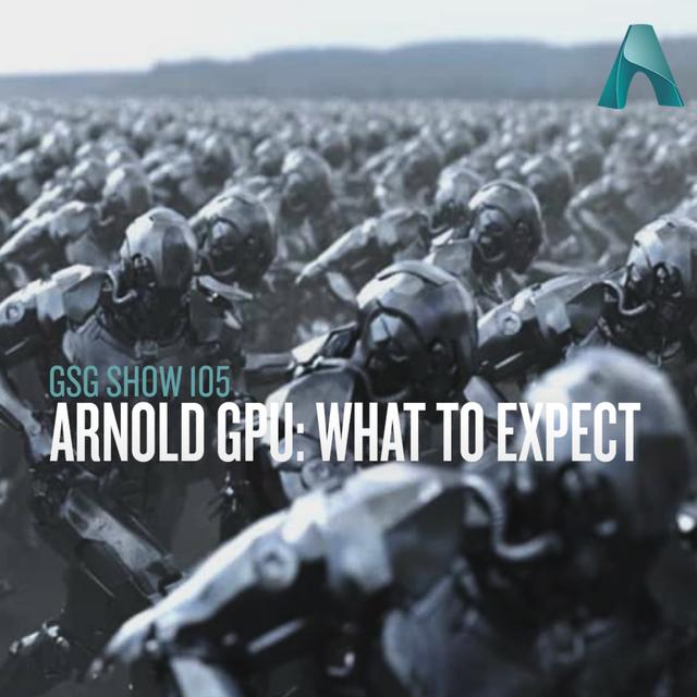 Arnold GPU: What to Expect - podcast episode cover
