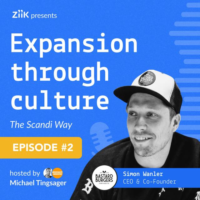 # 2 Simon Wanler Co-Founder and CEO Bastard Burgers on a Decade of Scaling Culture - podcast episode cover