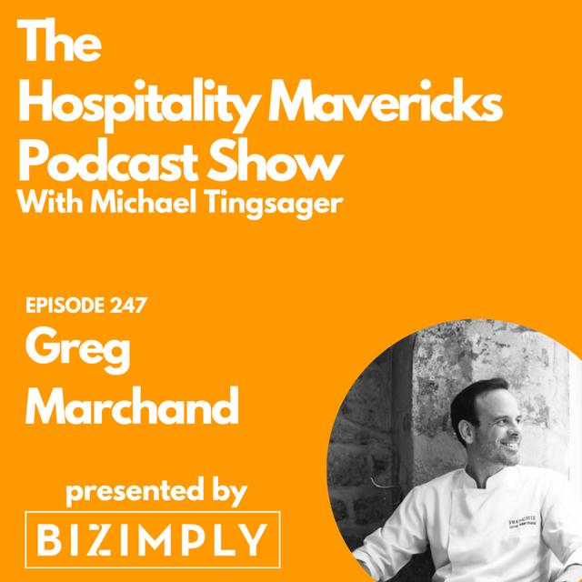 #247 Greg Marchand Chef and Founder of Frenchie -The Journey of Culinary Excellence - podcast episode cover