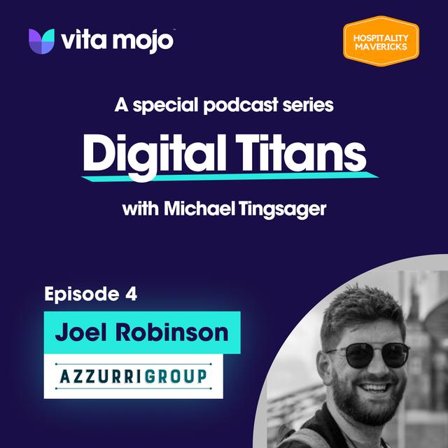 EPS 4 Digital Titans - Joel Robison Digital & Technology Director at Azzurri Group - Tech at Scale - podcast episode cover