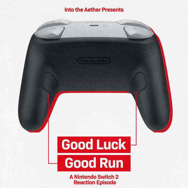 Good Luck, Good Run: A Nintendo Switch 2 Reaction Episode - podcast episode cover