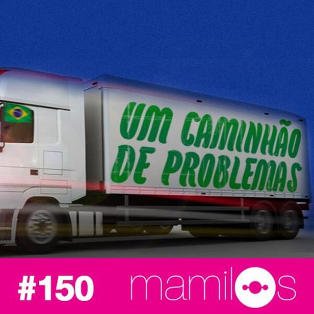#150 - Um Caminhão de Problemas - podcast episode cover