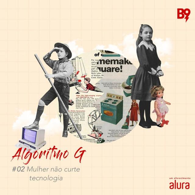 Algoritmo G - Mulher não curte tecnologia - podcast episode cover