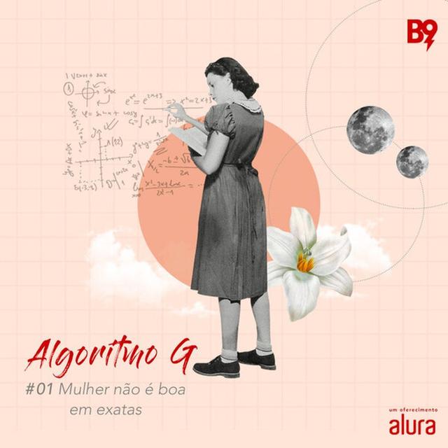 Algoritmo G #1: Mulher Não é Boa em Exatas - podcast episode cover