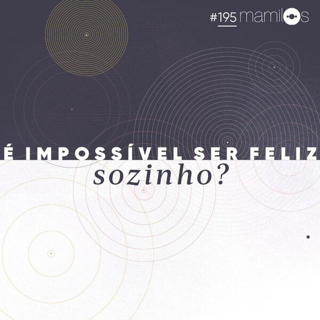 É Impossível Ser Feliz Sozinho? - podcast episode cover