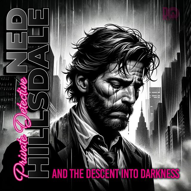 Ned Hillsdale and the Descent into Darkness  - podcast episode cover