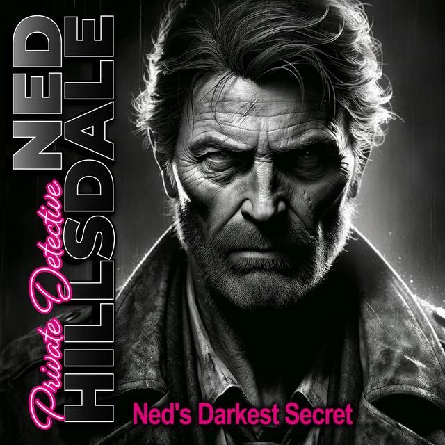 Ned Hillsdale's Darkest Secret - podcast episode cover
