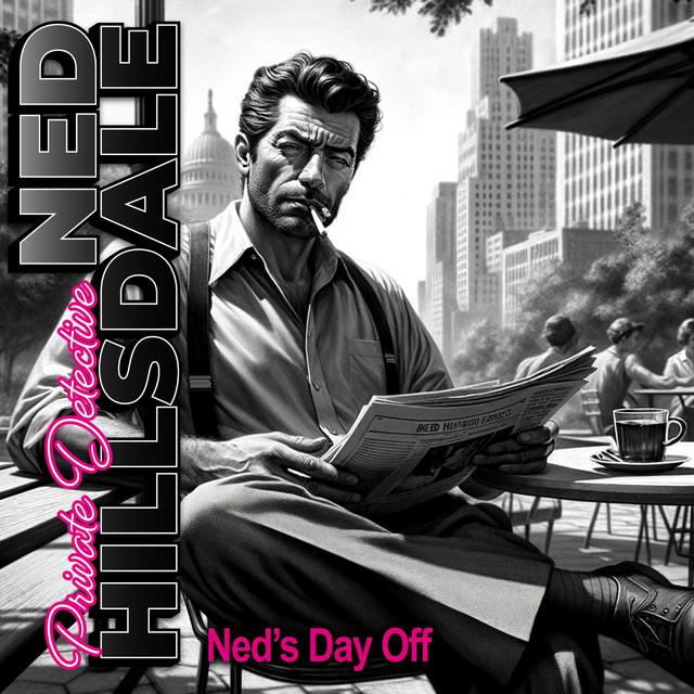 Ned Hillsdale's Day Off - podcast episode cover