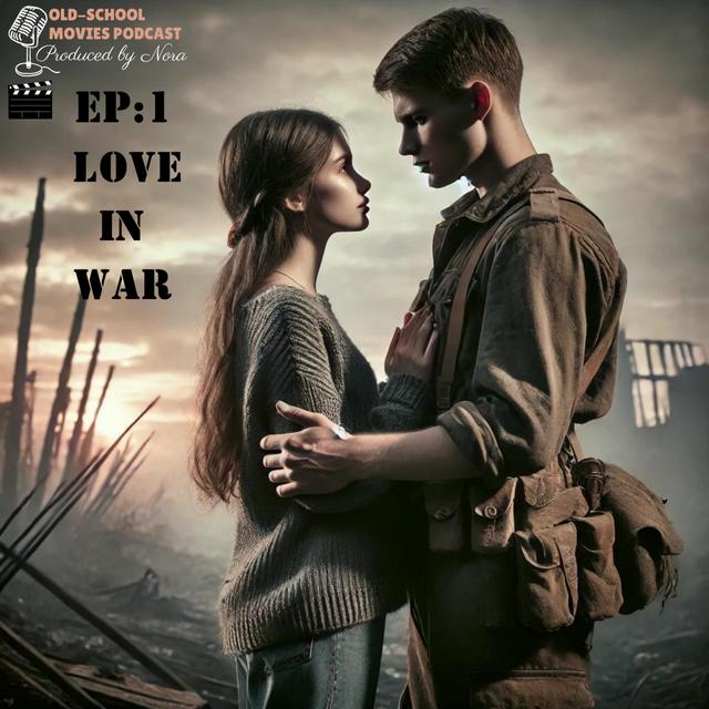 #1: Love in War  - podcast episode cover