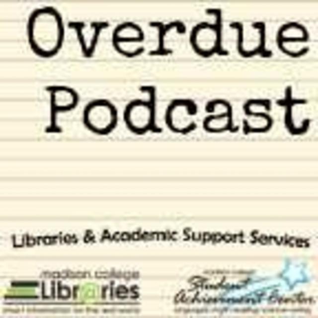 Episode 0: The Overdue Podcast by Madison Area Technical College Libraries - podcast episode cover