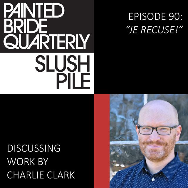 Episode 90: Je Recuse! The Poems of Charlie Clark - podcast episode cover