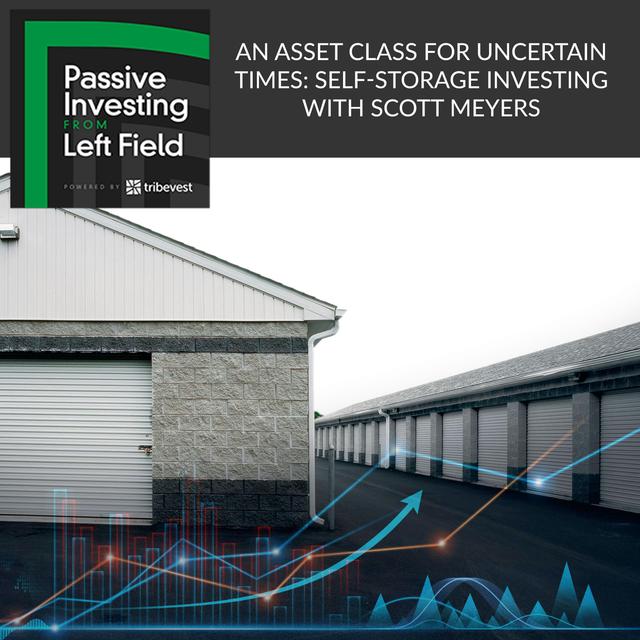 105: An Asset Class for Uncertain Times: Self-Storage Investing with Scott Meyers - podcast episode cover