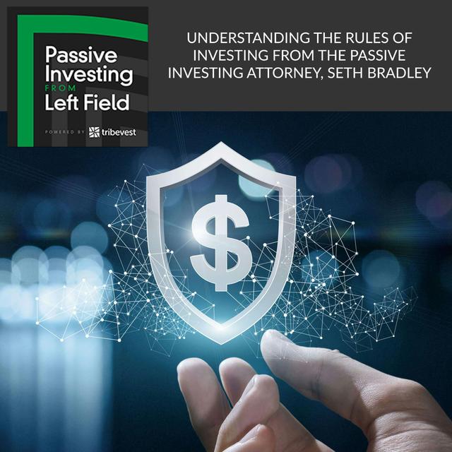111. Understanding The Rules Of Investing From The Passive Investing Attorney, Seth Bradley - podcast episode cover