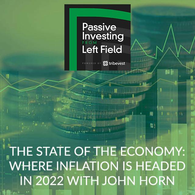 51. The State Of The Economy: Where Inflation Is Headed In 2022 With John Horn - podcast episode cover