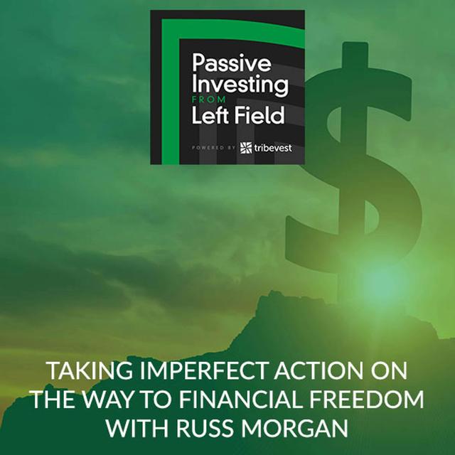 56. Taking Imperfect Action On The Way To Financial Freedom With Russ Morgan - podcast episode cover