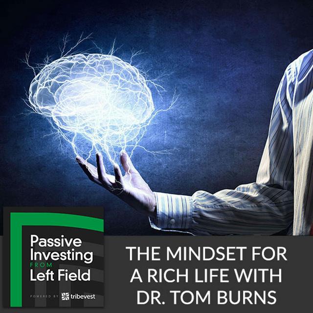 65. The Mindset For A Rich Life With Dr. Tom Burns - podcast episode cover