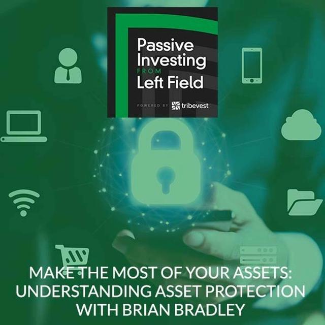 66. Make The Most Of Your Assets: Understanding Asset Protection With Brian Bradley - podcast episode cover