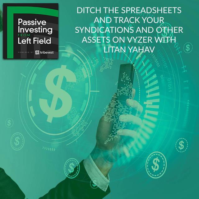 76. Ditch The Spreadsheets And Track Your Syndications And Other Assets On Vyzer With Litan Yahav - podcast episode cover
