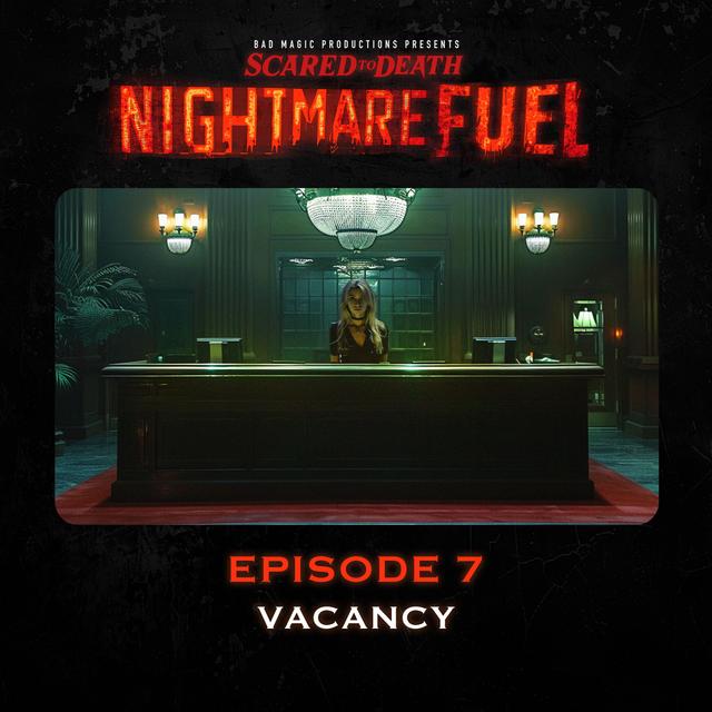 Nightmare Fuel #7: Vacancy - podcast episode cover