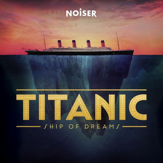 Introducing: Titanic: Ship of Dreams - Episode 1 - podcast episode cover