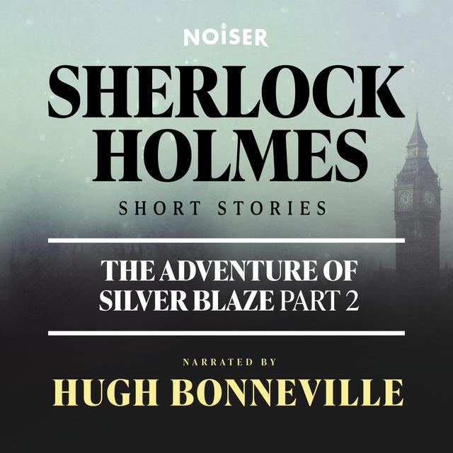 The Adventure of Silver Blaze: Part Two - podcast episode cover
