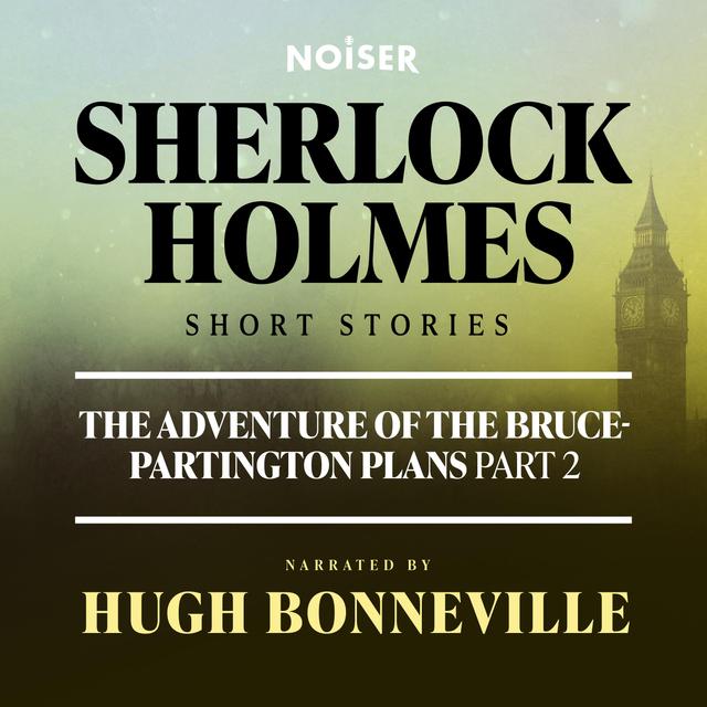 The Adventure of the Bruce-Partington Plans: Part Two - podcast episode cover
