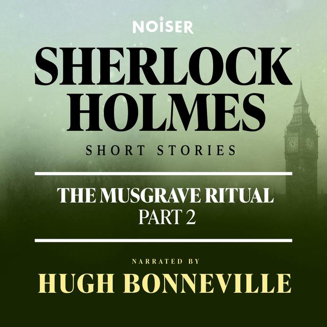 The Musgrave Ritual: Part Two - podcast episode cover