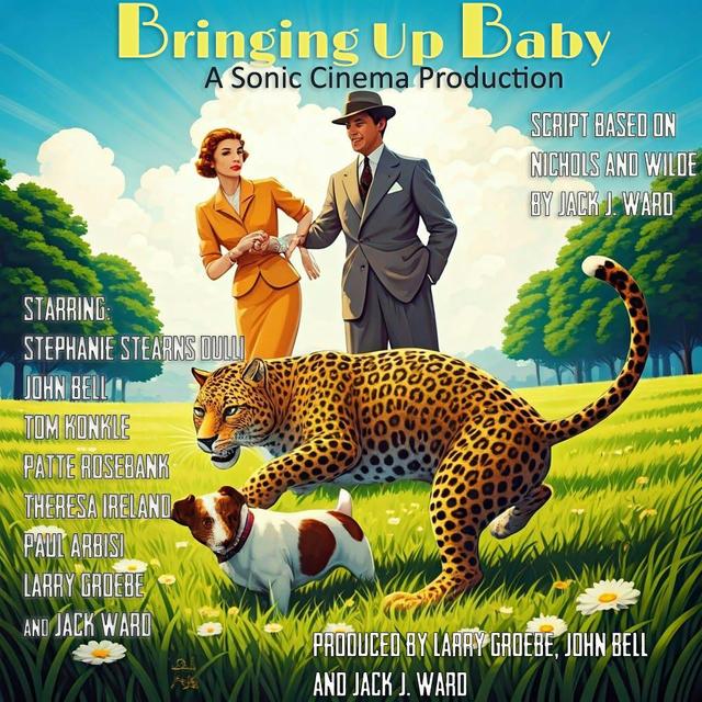 Sonic Summerstock Playhouse 15.8- Bringing Up Baby: Part 1 - podcast episode cover