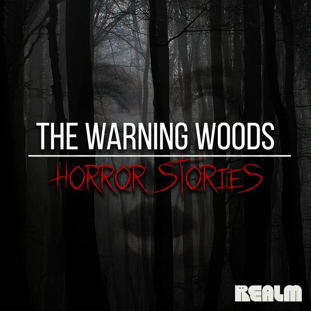 The Warning Woods | Horror Stories - podcast cover