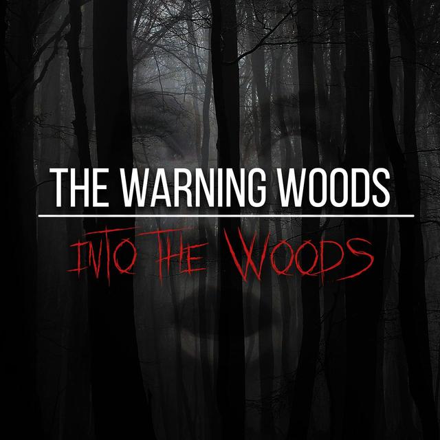 Into the Woods #32: The Warning Woods - podcast episode cover