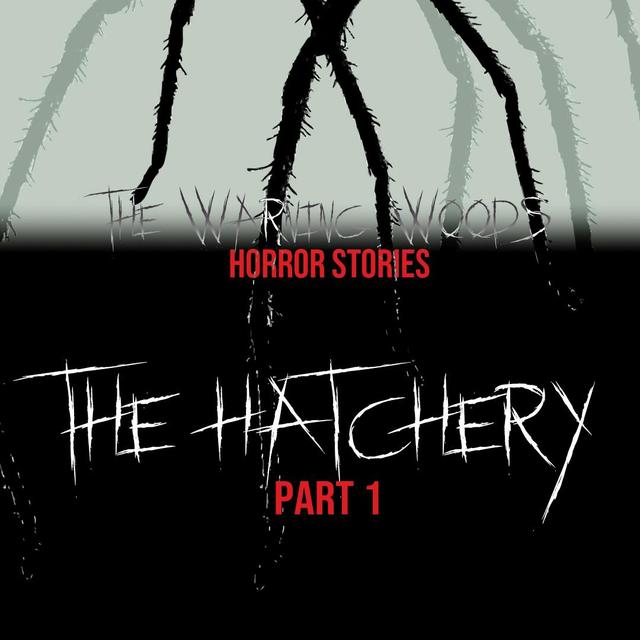 The Hatchery - Part 1 - podcast episode cover