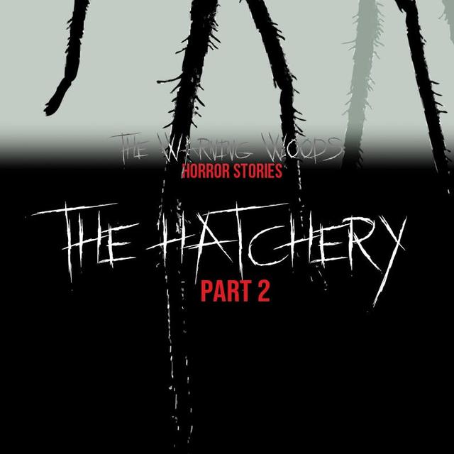 The Hatchery - Part 2 - podcast episode cover