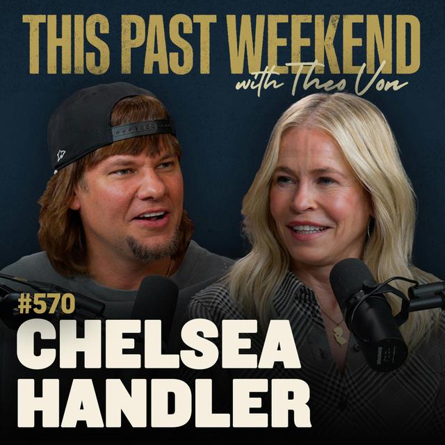 #570 - Chelsea Handler - podcast episode cover