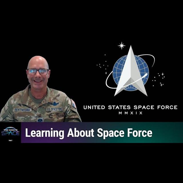 TWiS 157: Space Force! - With Chief Master Sergeant of the Space Force John Bentivegna - podcast episode cover