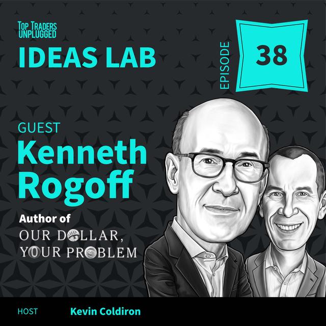 IL38: Our Dollar, Your Problem ft. Kenneth Rogoff - podcast episode cover