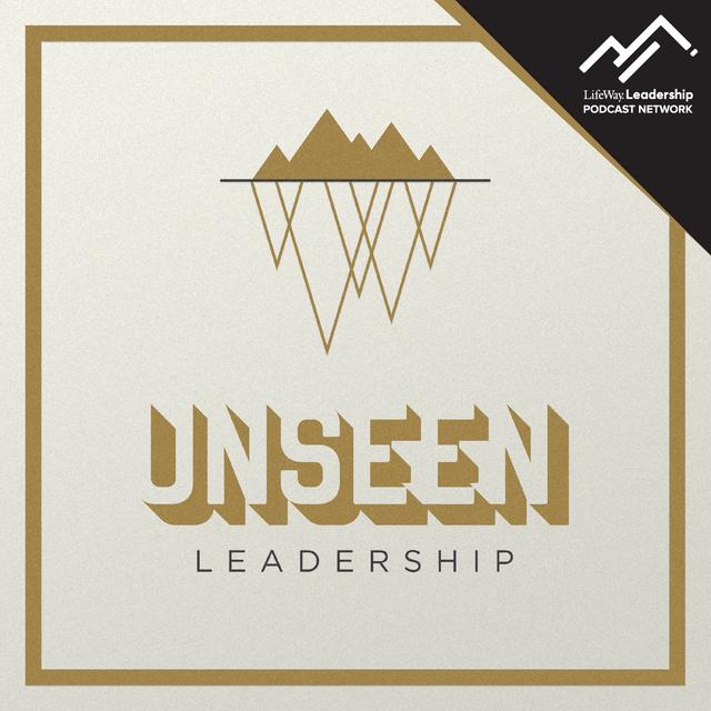 Unseen Leadership Episode 13: Brad Lomenick on Healthy Ambition - podcast episode cover